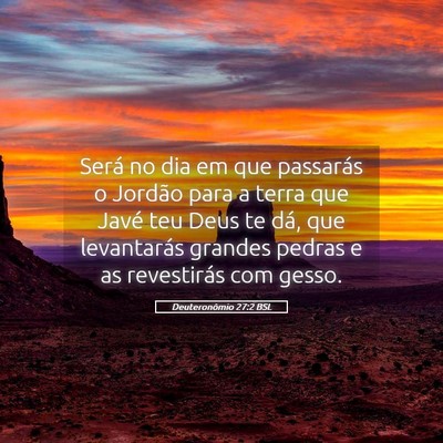 Picture 05 - Deuteronômio 27:2 BSL - Será no dia em que passarás o Jordão para a - Bible Verse Picture