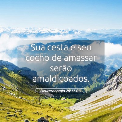 Picture 05 - Deuteronômio 28:17 BSL - Sua cesta e seu cocho de amassar serão - Bible Verse Picture