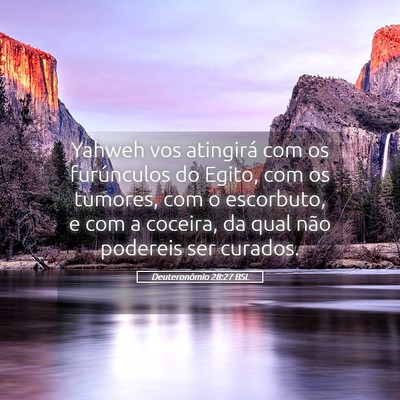 Picture 05 - Deuteronômio 28:27 BSL - Yahweh vos atingirá com os furúnculos do Egito, - Bible Verse Picture