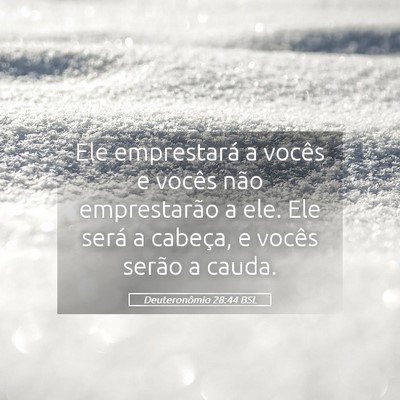 Picture 05 - Deuteronômio 28:44 BSL - Ele emprestará a vocês e vocês não - Bible Verse Picture