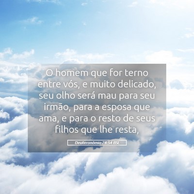 Picture 05 - Deuteronômio 28:54 BSL - O homem que for terno entre vós, e muito - Bible Verse Picture