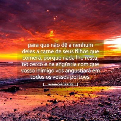 Picture 05 - Deuteronômio 28:55 BSL - para que não dê a nenhum deles a carne de seus - Bible Verse Picture