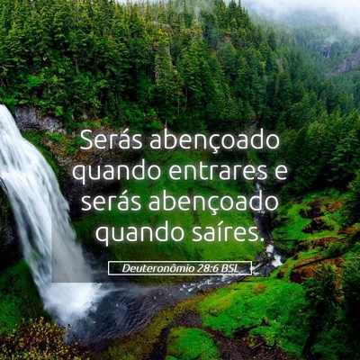 Picture 05 - Deuteronômio 28:6 BSL - Serás abençoado quando entrares e serás - Bible Verse Picture