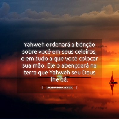 Picture 05 - Deuteronômio 28:8 BSL - Yahweh ordenará a bênção sobre você em seus - Bible Verse Picture