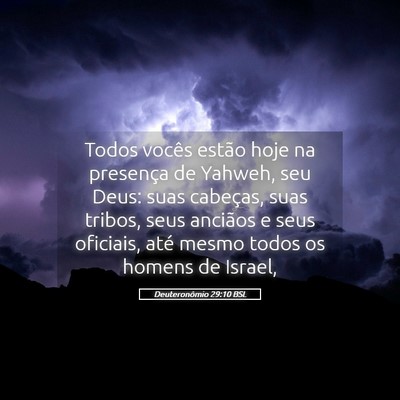 Picture 05 - Deuteronômio 29:10 BSL - Todos vocês estão hoje na presença de Yahweh, - Bible Verse Picture