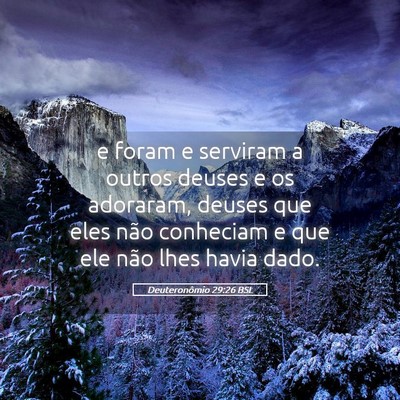 Picture 05 - Deuteronômio 29:26 BSL - e foram e serviram a outros deuses e os adoraram, - Bible Verse Picture