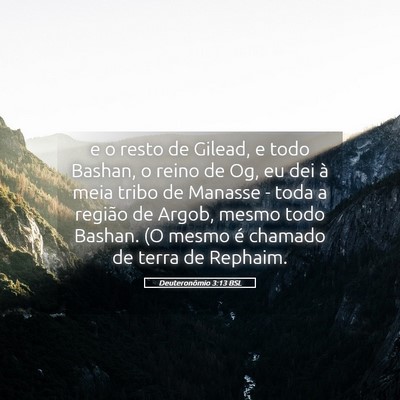 Picture 05 - Deuteronômio 3:13 BSL - e o resto de Gilead, e todo Bashan, o reino de - Bible Verse Picture