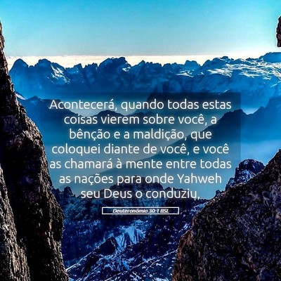Picture 05 - Deuteronômio 30:1 BSL - Acontecerá, quando todas estas coisas vierem - Bible Verse Picture
