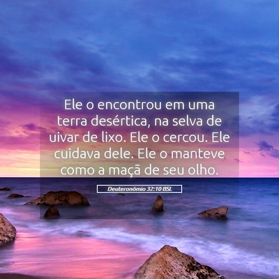 Picture 05 - Deuteronômio 32:10 BSL - Ele o encontrou em uma terra desértica, na selva - Bible Verse Picture