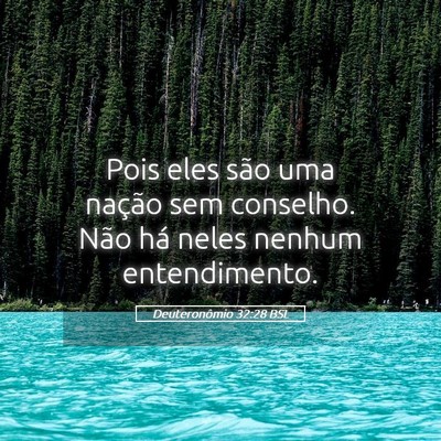 Picture 05 - Deuteronômio 32:28 BSL - Pois eles são uma nação sem conselho. Não há - Bible Verse Picture