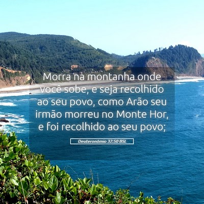 Picture 05 - Deuteronômio 32:50 BSL - Morra na montanha onde você sobe, e seja - Bible Verse Picture