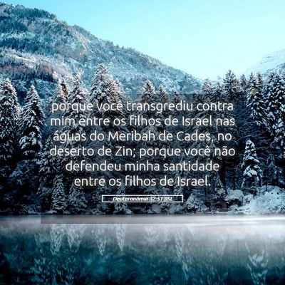 Picture 05 - Deuteronômio 32:51 BSL - porque você transgrediu contra mim entre os - Bible Verse Picture