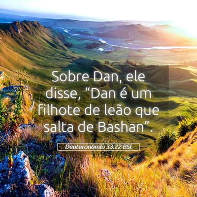 Picture 05 - Deuteronômio 33:22 BSL - Sobre Dan, ele disse, “Dan é um filhote de - Bible Verse Picture