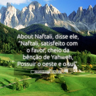 Picture 05 - Deuteronômio 33:23 BSL - About Naftali, disse ele, “Naftali, satisfeito - Bible Verse Picture