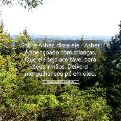 Picture 05 - Deuteronômio 33:24 BSL - Sobre Asher, disse ele, “Asher é abençoado - Bible Verse Picture