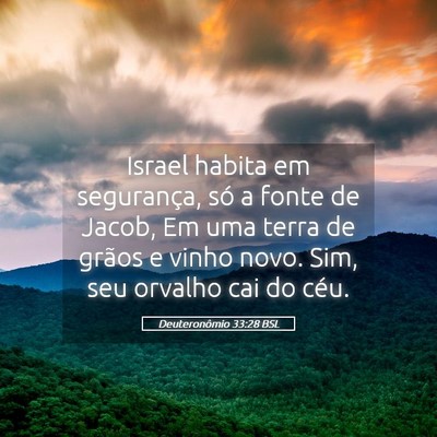 Picture 05 - Deuteronômio 33:28 BSL - Israel habita em segurança, só a fonte de - Bible Verse Picture