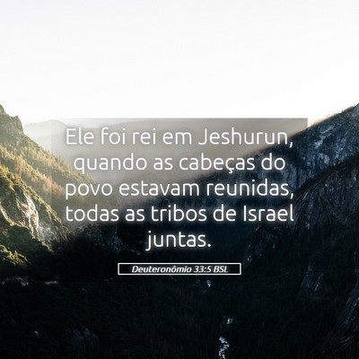 Picture 05 - Deuteronômio 33:5 BSL - Ele foi rei em Jeshurun, quando as cabeças do - Bible Verse Picture