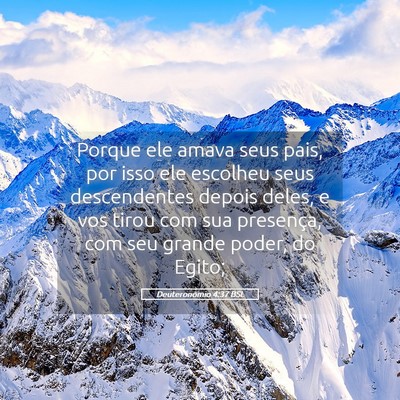 Picture 05 - Deuteronômio 4:37 BSL - Porque ele amava seus pais, por isso ele escolheu - Bible Verse Picture
