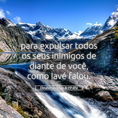 Picture 05 - Deuteronômio 6:19 BSL - para expulsar todos os seus inimigos de diante de - Bible Verse Picture