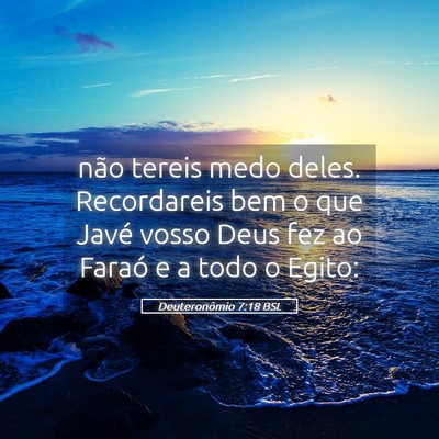 Picture 05 - Deuteronômio 7:18 BSL - não tereis medo deles. Recordareis bem o que - Bible Verse Picture