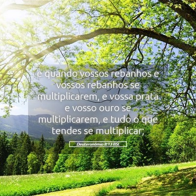 Picture 05 - Deuteronômio 8:13 BSL - e quando vossos rebanhos e vossos rebanhos se - Bible Verse Picture