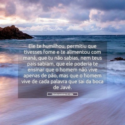 Picture 05 - Deuteronômio 8:3 BSL - Ele te humilhou, permitiu que tivesses fome e te - Bible Verse Picture