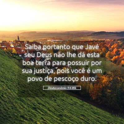 Picture 05 - Deuteronômio 9:6 BSL - Saiba portanto que Javé seu Deus não lhe dá - Bible Verse Picture