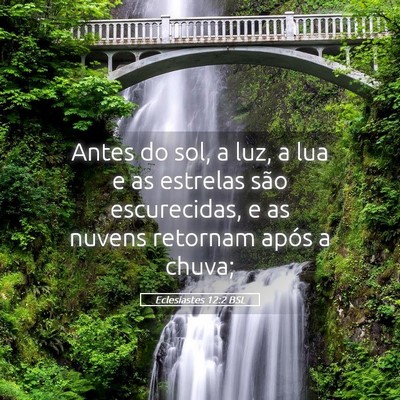 Picture 05 - Eclesiastes 12:2 BSL - Antes do sol, a luz, a lua e as estrelas são - Bible Verse Picture