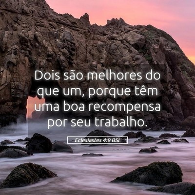Picture 05 - Eclesiastes 4:9 BSL - Dois são melhores do que um, porque têm uma boa - Bible Verse Picture