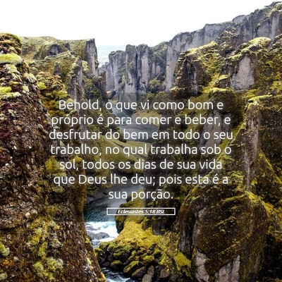 Picture 05 - Eclesiastes 5:18 BSL - Behold, o que vi como bom e próprio é para - Bible Verse Picture