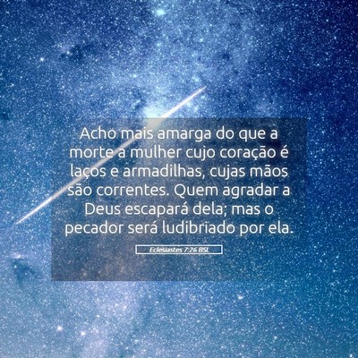 Picture 05 - Eclesiastes 7:26 BSL - Acho mais amarga do que a morte a mulher cujo - Bible Verse Picture
