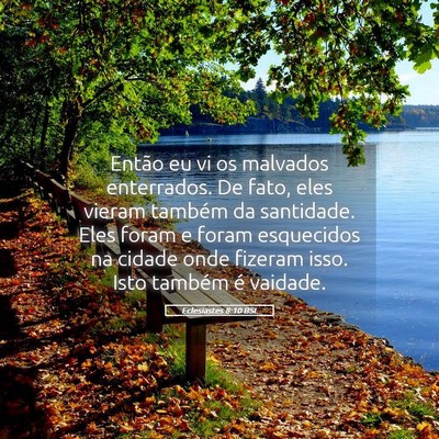 Picture 05 - Eclesiastes 8:10 BSL - Então eu vi os malvados enterrados. De fato, - Bible Verse Picture