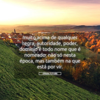 Picture 05 - Efésios 1:21 BSL - muito acima de qualquer regra, autoridade, poder, - Bible Verse Picture