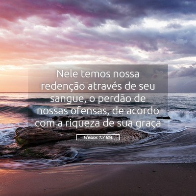 Picture 05 - Efésios 1:7 BSL - Nele temos nossa redenção através de seu - Bible Verse Picture