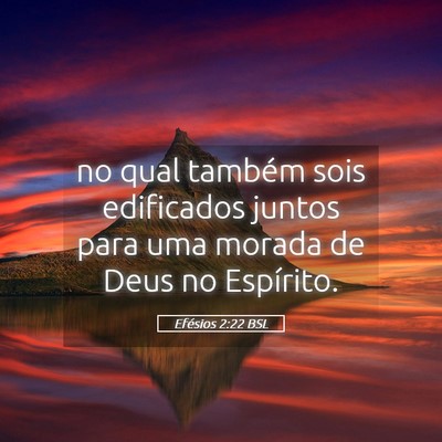 Picture 05 - Efésios 2:22 BSL - no qual também sois edificados juntos para uma - Bible Verse Picture