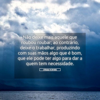 Picture 05 - Efésios 4:28 BSL - Não deixe mais aquele que roubou roubar; ao - Bible Verse Picture