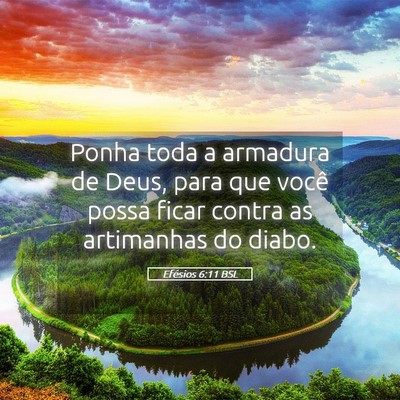 Picture 05 - Efésios 6:11 BSL - Ponha toda a armadura de Deus, para que você - Bible Verse Picture