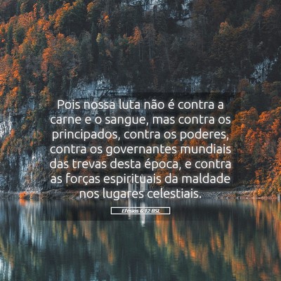 Picture 05 - Efésios 6:12 BSL - Pois nossa luta não é contra a carne e o - Bible Verse Picture