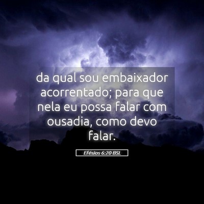 Picture 05 - Efésios 6:20 BSL - da qual sou embaixador acorrentado; para que nela - Bible Verse Picture