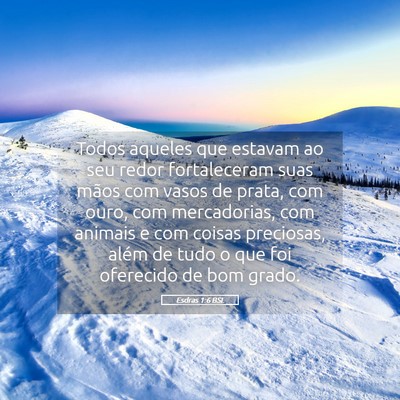 Picture 05 - Esdras 1:6 BSL - Todos aqueles que estavam ao seu redor - Bible Verse Picture