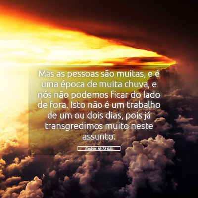 Picture 05 - Esdras 10:13 BSL - Mas as pessoas são muitas, e é uma época de - Bible Verse Picture