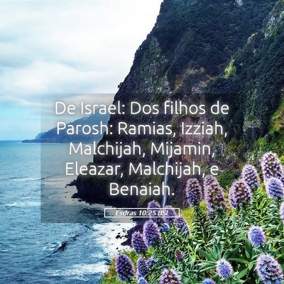 Picture 05 - Esdras 10:25 BSL - De Israel: Dos filhos de Parosh: Ramias, Izziah, - Bible Verse Picture