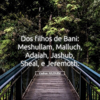 Picture 05 - Esdras 10:29 BSL - Dos filhos de Bani: Meshullam, Malluch, Adaiah, - Bible Verse Picture
