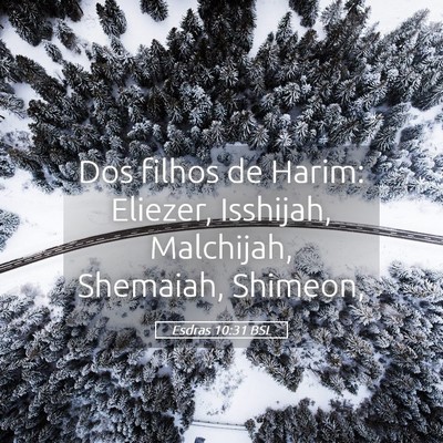 Picture 05 - Esdras 10:31 BSL - Dos filhos de Harim: Eliezer, Isshijah, - Bible Verse Picture