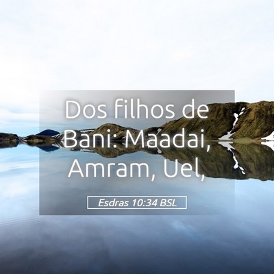 Picture 05 - Esdras 10:34 BSL - Dos filhos de Bani: Maadai, Amram, - Bible Verse Picture