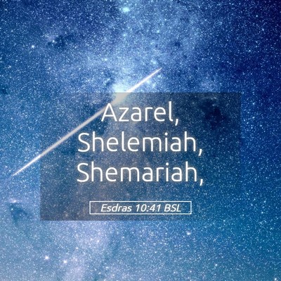 Picture 05 - Esdras 10:41 BSL - Azarel, Shelemiah, - Bible Verse Picture