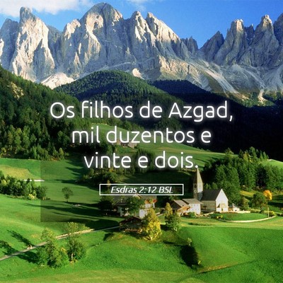 Picture 05 - Esdras 2:12 BSL - Os filhos de Azgad, mil duzentos e vinte e - Bible Verse Picture