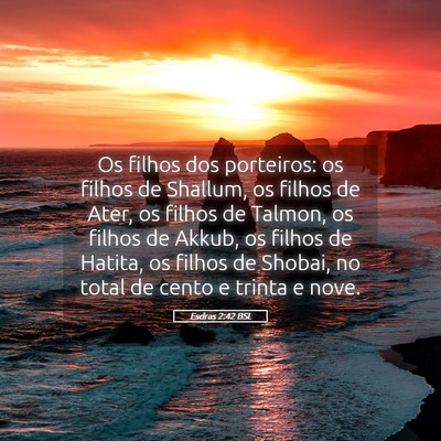 Picture 05 - Esdras 2:42 BSL - Os filhos dos porteiros: os filhos de Shallum, os - Bible Verse Picture