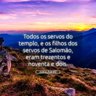 Picture 05 - Esdras 2:58 BSL - Todos os servos do templo, e os filhos dos servos - Bible Verse Picture
