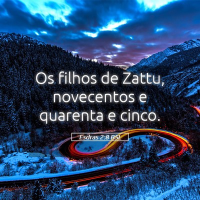 Picture 05 - Esdras 2:8 BSL - Os filhos de Zattu, novecentos e quarenta e - Bible Verse Picture